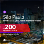 Passagens para <b>SÃO PAULO</b>, com datas para viajar a partir de SETEMBRO 2020! Valores a partir de R$ 200, ida e volta, c/ taxas!