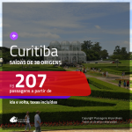 Passagens para <b>CURITIBA</b>! A partir de R$ 207, ida e volta, c/ taxas!