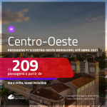 Passagens para <b>CENTRO-OESTE BRASILEIRO</b>, com datas para viajar até ABRIL/21 !Valores a partir de R$ 209, ida e volta!