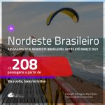 Passagens para o <b>NORDESTE BRASILEIRO</b>, com datas até MARÇO 2021! Valores a partir de R$ 208, ida e volta!