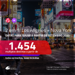 Passagens 2 em 1 – <b>LOS ANGELES + NOVA YORK</b>, com datas para viajar a partir de SETEMBRO 2020! Valore a partir de R$ 1.454, todos os trechos, c/ taxas!