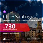 Passagens para o <b>CHILE: Santiago</b>, com datas para viajar em 2021! A partir de R$ 730, ida e volta, c/ taxas!