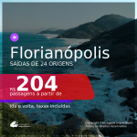 Passagens para <b>FLORIANÓPOLIS</b>, com datas para viajar a partir de Setembro/2020 até Maio/2021! Valores a partir de R$ 204, ida e volta, c/ taxas!