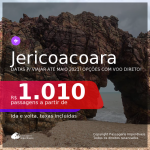 Passagens para <b>JERICOACOARA</b>, com datas para viajar até MAIO 2021! Valores a partir de R$ 1.010, ida e volta, c/ taxas! Opções com VOO DIRETO!