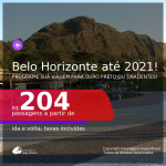 Programe sua viagem para Ouro Preto ou Tiradentes! Passagens para <b>BELO HORIZONTE</b>, com datas para viajar até Junho/2021! Valores a partir de R$ 204, ida e volta, c/ taxas!