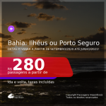 Passagens para a <b>BAHIA: Ilhéus ou Porto Seguro</b>, com datas para viajar a partir de SETEMBRO/2020 e opções até JUNHO/2021! A partir de R$ 280, ida e volta, c/ taxas!