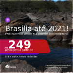 Programe sua viagem para a CHAPADA DOS VEADEIROS! Passagens para <b>BRASÍLIA</b>, com datas para viajar a partir de Setembro/2020 e opções até Junho/2021! A partir de R$ 249, ida e volta, c/ taxas!