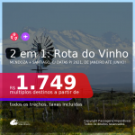 Rota do Vinho em 2021! Passagens 2 em 1 – <b>ARGENTINA: Mendoza + CHILE: Santiago</b>, com datas para viajar em 2021, de Janeiro até Junho! A partir de R$ 1.749, todos os trechos, c/ taxas!