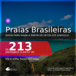 Passagens para as <b>PRAIAS BRASILEIRAS</b>, com datas a partir de set/20 até JUNHO 2021! Valores a partir de R$ 213, ida e volta!