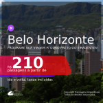 Programe sua viagem para Ouro Preto ou Tiradentes! Passagens para <b>BELO HORIZONTE</b>, com datas para viajar a partir de Setembro/2020 e opções até Junho/2021! A partir de R$ 210, ida e volta, c/ taxas!