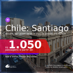 MegaPromo LATAM! Passagens para o <b>CHILE: Santiago</b>, com datas para viajar em 2021, de Janeiro até Março! A partir de R$ 1.050, ida e volta, c/ taxas!