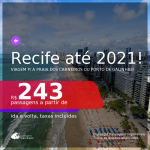 Programe sua viagem para a Praia dos Carneiros ou Porto de Galinhas! Passagens para o <b>RECIFE</b>, com datas para viajar até JUNHO 2021! A partir de R$ 243, ida e volta, c/ taxas!