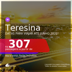 Passagens para <b>TERESINA</b>, com datas para viajar até JUNHO 2021! A partir de R$ 307, ida e volta, c/ taxas!