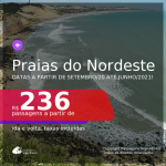 Passagens para as <b>PRAIAS DO NORDESTE: Fortaleza, Maceió, Natal, Porto Seguro, Recife, Salvador, São Luís e mais!</b> Datas para viajar a partir de Setembro/20 e opões até Junho/2021! Valores a partir de R$ 236, ida e volta!