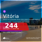 Passagens para <b>VITÓRIA</b>, com datas para viajar até JUNHO 2021! A partir de R$ 244, ida e volta, c/ taxas!