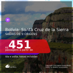 Passagens para a <b>BOLÍVIA: Santa Cruz de la Sierra</b>! A partir de R$ 451, ida e volta, c/ taxas!