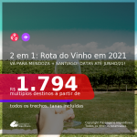 ROTA DO VINHO 2021!!! Passagens 2 em 1 – <b>ARGENTINA: Mendoza + CHILE: Santiago</b>, com datas para viajar a partir de JAN/21 até JUNHO/21! A partir de R$ 1.794, todos os trechos, c/ taxas!