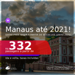 Passagens para <b>MANAUS</b>, com datas para viajar a partir de set/20 até JUNHO 2021! A partir de R$ 332, ida e volta, c/ taxas!