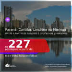 Passagens para o <b>PARANÁ: Curitiba, Londrina ou Maringá</b>, com datas para viajar a partir de Setembro/2020 e opções até Junho/2021! A partir de R$ 227, ida e volta, c/ taxas!