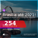 Programe sua viagem para a Chapada dos Veadeiros!!! Passagens para <b>BRASÍLIA</b>, com datas para viajar até JUNHO 2021! A partir de R$ 254, ida e volta, c/ taxas!