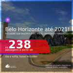 Programe sua viagem para Ouro Preto, Inhotim ou Tiradentes! Passagens para <b>BELO HORIZONTE</b>, com datas para viajar a partir de set/20 até JUNHO 2021! A partir de R$ 238, ida e volta, c/ taxas!