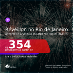 Passagens para o <b>RÉVEILLON</b> no <b>RIO DE JANEIRO</b>! A partir de R$ 354, ida e volta, c/ taxas!