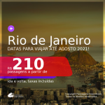 Passagens para o <b>RIO DE JANEIRO</b>, com datas para viajar até AGOSTO 2021! A partir de R$ 210, ida e volta, c/ taxas!