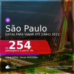 Passagens para <b>SÃO PAULO</b>, com datas para viajar até JUNHO 2021! A partir de R$ 254, ida e volta, c/ taxas!