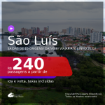 Passagens para <b>SÃO LUÍS</b>, com datas para viajar até JUNHO 2021! A partir de R$ 240, ida e volta, c/ taxas!