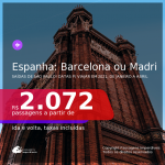 Passagens para a <b>ESPANHA: Barcelona ou Madri</b>, com datas para viajar em 2021, de Janeiro a Abril! A partir de R$ 2.072, ida e volta, c/ taxas!