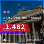 Passagens 2 em 1 – <b>ARGENTINA: Buenos Aires + URUGUAI: Montevideo</b>, com datas para viajar a partir de JANEIRO até JULHO 2021! A partir de R$ 1.482, todos os trechos, c/ taxas!