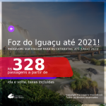 Programe sua viagem para as CATARATAS! Passagens para <b>FOZ DO IGUAÇU</b>, com datas para viajar até JUNHO 2021! A partir de R$ 328, ida e volta, c/ taxas!