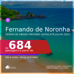 Bons preços até JULHO 2021, saindo de várias origens!!! Passagens para <b>FERNANDO DE NORONHA</b>, com datas para viajar até Julho 2021! A partir de R$ 684, ida e volta, c/ taxas!