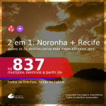 Passagens 2 em 1 – <b>FERNANDO DE NORONHA + RECIFE</b>, com datas para viajar até JULHO 2021! A partir de R$ 837, todos os trechos, c/ taxas!