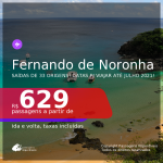 Muito bom! Passagens para <b>FERNANDO DE NORONHA</b>, com datas para viajar até JULHO 2021! A partir de R$ 629, ida e volta, c/ taxas!