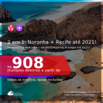 Passagens 2 em 1 – <b>FERNANDO DE NORONHA + RECIFE</b>, com datas para viajar até JULHO 2021! A partir de R$ 908, todos os trechos, c/ taxas!