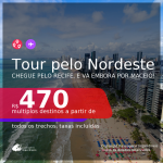 Tour pelo <b>Nordeste</b>! Conheça a <b>Praia dos Carneiros, Maragogi e mais</b>! Chegue pelo <b>RECIFE</b>, e vá embora por <b>MACEIÓ</b>! A partir de R$ 470, todos os trechos, c/ taxas!