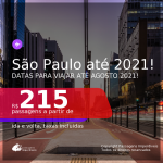 Passagens para <b>SÃO PAULO</b>, com datas para viajar até AGOSTO 2021! A partir de R$ 215, ida e volta, c/ taxas!