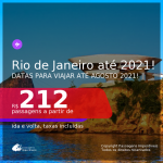 Passagens para o <b>RIO DE JANEIRO</b>, com datas para viajar até AGOSTO 2021! A partir de R$ 212, ida e volta, c/ taxas!