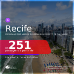 Programe sua viagem para a Praia dos Carneiros e Porto de Galinhas! Passagens para o <b>RECIFE</b>, com datas para viajar até AGOSTO 2021! A partir de R$ 251, ida e volta, c/ taxas!