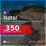 Passagens para <b>NATAL</b>, com datas para viajar até AGOSTO 2021! A partir de R$ 350, ida e volta, c/ taxas!