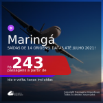 Passagens para <b>MARINGÁ</b>, com datas para viajar até JULHO 2021! A partir de R$ 243, ida e volta, c/ taxas!