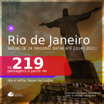 Passagens para o <b>RIO DE JANEIRO</b>, com datas para viajar até JULHO 2021! A partir de R$ 219, ida e volta, c/ taxas!