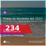 Passagens para as <b>PRAIAS DO NORDESTE: Aracaju, Fortaleza, Ilhéus, João Pessoa, Maceió, Natal, Porto Seguro, Recife, Salvador ou São Luís</b>, com datas para viajar até JULHO 2021! A partir de R$ 234, ida e volta, c/ taxas!