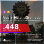 <b>PASSAGEM + HOTEL</b> para <b>GRAMADO</b>, com datas para viajar até ABRIL 2021! A partir de R$ 448, por pessoa, quarto duplo, c/ taxas! Opções com CAFÉ DA MANHÃ incluso!