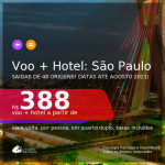 <b>PASSAGEM + HOTEL</b> para <b>SÃO PAULO</b>, com datas para viajar até Agosto 2021! A partir de R$ 388, por pessoa, quarto duplo, c/ taxas!