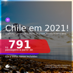 Passagens para o <b>CHILE: Santiago, Antofagasta, Arica, Balmaceda, Concepción, Copiapo, Iquique, La Serena, Puerto Montt ou Punta Arenas</b>, com datas para viajar em 2021! A partir de R$ 791, ida e volta, c/ taxas!