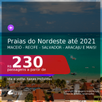 Passagens para as <b>PRAIAS DO NORDESTE: Aracaju, Fortaleza, Ilhéus, João Pessoa, Maceió, Natal, Porto Seguro, Recife, Salvador ou São Luís</b>, com datas para viajar até OUTUBRO 2021! A partir de R$ 230, ida e volta, c/ taxas!