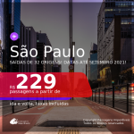 Passagens para <b>SÃO PAULO</b>, com datas para viajar até Setembro 2021! A partir de R$ 229, ida e volta, c/ taxas!