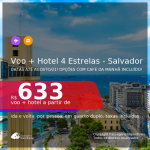 <b>PASSAGEM + HOTEL 4 ESTRELAS</b> para <b>SALVADOR</b>, com datas para viajar até AGOSTO 2021! A partir de R$ 633, por pessoa, quarto duplo, c/ taxas! Opções com CAFÉ DA MANHÃ INCLUÍDO!